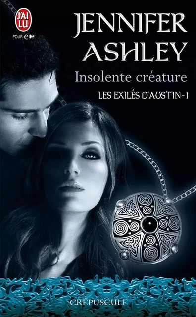 Les exilés d'Austin (Tome 1) - Insolente créature - Jennifer Ashley - J'ai Lu