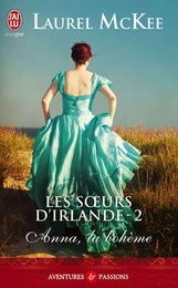 Les sœurs d'Irlande (Tome 2) - Anna, la bohème