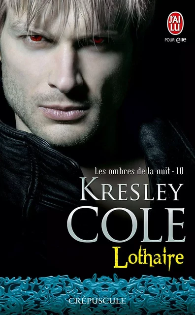 Les ombres de la nuit (Tome 10) - Lothaire - Kresley Cole - J'ai Lu