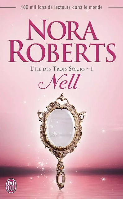 L'île des trois soeurs (Tome 1) - Nell - Nora Roberts - J'ai Lu