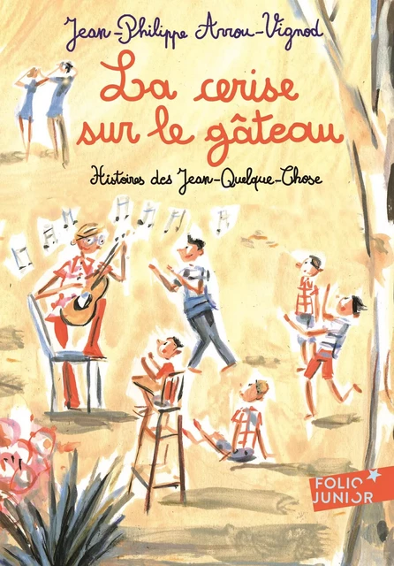 Histoires des Jean-Quelque-Chose (Tome 5) - La cerise sur le gâteau - Jean-Philippe Arrou-Vignod - Gallimard Jeunesse