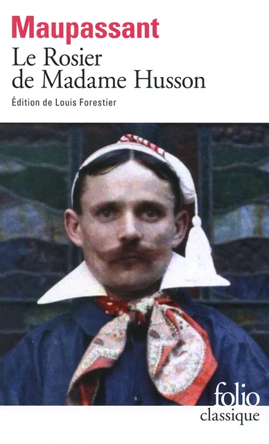 Le Rosier de Madame Husson (édition enrichie) - Guy de Maupassant - Editions Gallimard