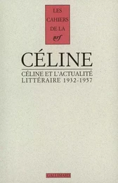 Céline et l'actualité littéraire (1932-1957)