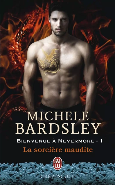 Bienvenue à Nevermore (Tome 1) - La sorcière maudite - Michele Bardsley - J'ai Lu