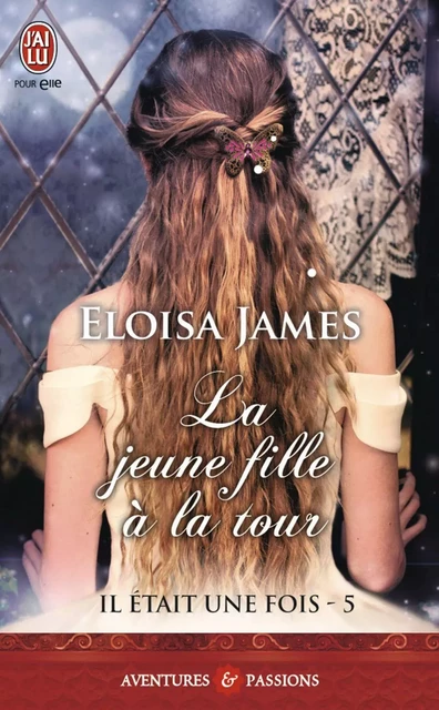 Il était une fois (Tome 5) - La jeune fille à la tour - Eloisa James - J'ai Lu