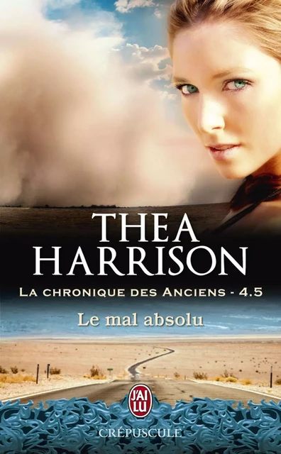 La chronique des Anciens (Tome 4.5) - Le mal absolu - Thea Harrison - J'ai Lu