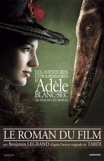 Les Aventures extraordinaires d'Adèle Blanc-Sec - Benjamin Legrand - Casterman Jeunesse