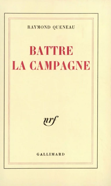 Battre la campagne - Raymond Queneau - Editions Gallimard