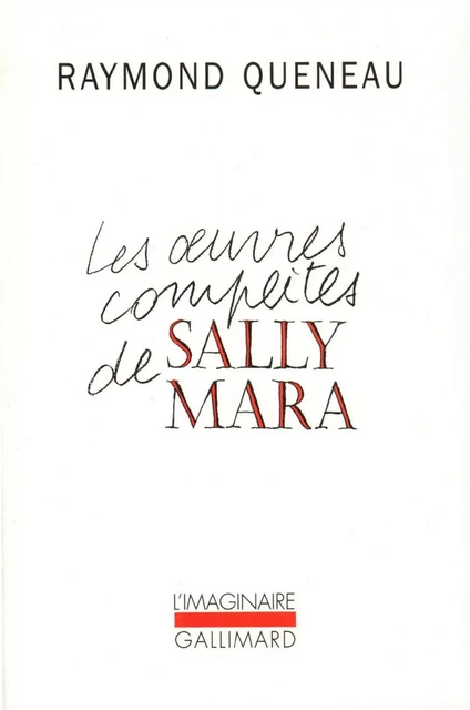 Les Œuvres complètes de Sally Mara - Raymond Queneau - Editions Gallimard