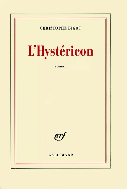 L'Hystéricon - Christophe Bigot - Editions Gallimard