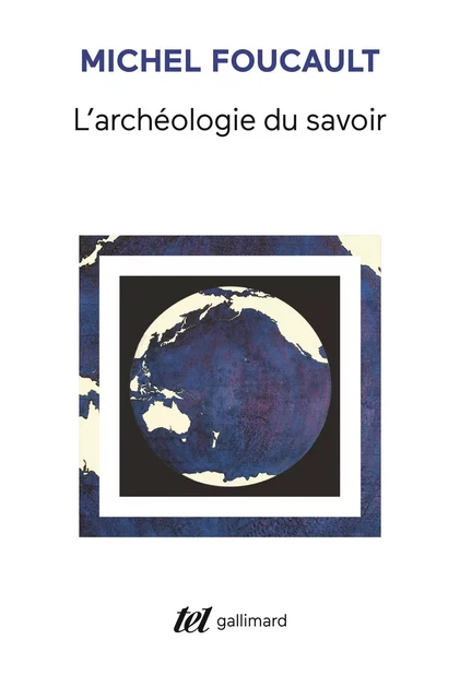 L'archéologie du savoir - Michel Foucault - Editions Gallimard