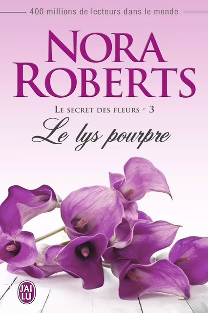 Le secret des fleurs (Tome 3) - Le lys pourpre - Nora Roberts - J'ai Lu