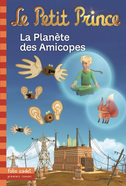 Le Petit Prince (Tome 16) - La Planète des Amicopes - Fabrice Colin - Editions Gallimard Jeunesse