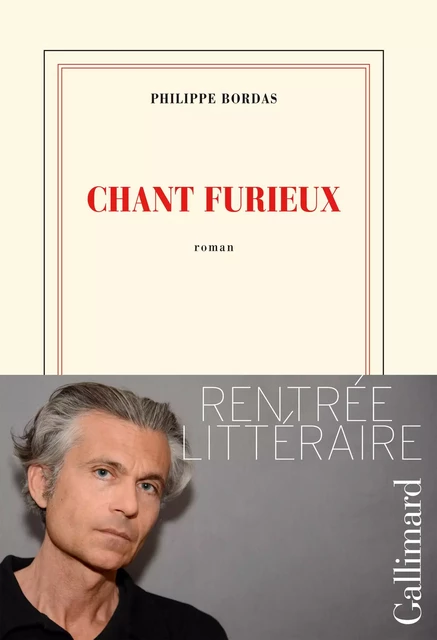 Chant furieux - Philippe Bordas - Editions Gallimard