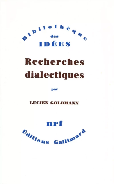 Recherches dialectiques - Lucien Goldmann - Editions Gallimard