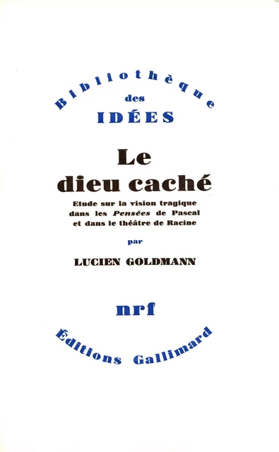 Le Dieu caché - Lucien Goldmann - Editions Gallimard