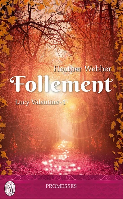 Lucy Valentine (Tome 1) - Follement - Heather Webber - J'ai Lu