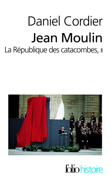 Jean Moulin - La République des catacombes (Tome 2) - Daniel Cordier - Editions Gallimard