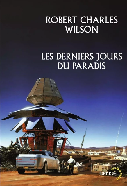 Les derniers jours du paradis - Robert Charles Wilson - Denoël