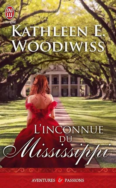 L'inconnue du Mississippi - Kathleen E. Woodiwiss - J'ai Lu