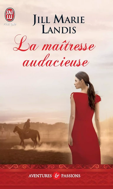 La maîtresse audacieuse - Jill Marie Landis - J'ai Lu