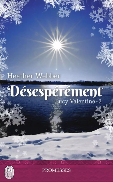 Lucy Valentine (Tome 2) - Désespérément - Heather Webber - J'ai Lu