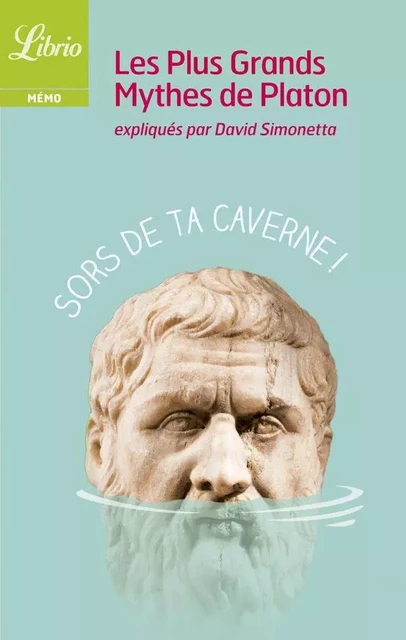 Les plus grands mythes de Platon - David Simonetta - J'ai Lu