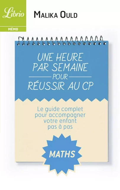 Une heure par semaine pour réussir au CP : Mathématiques - Malika Ould - J'ai Lu