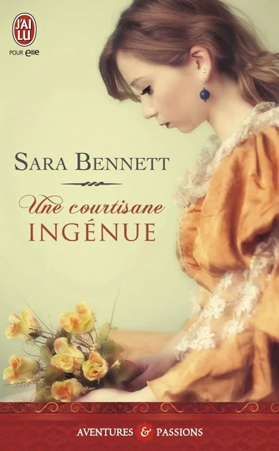 Une courtisane ingénue - Sara Bennett - J'ai Lu