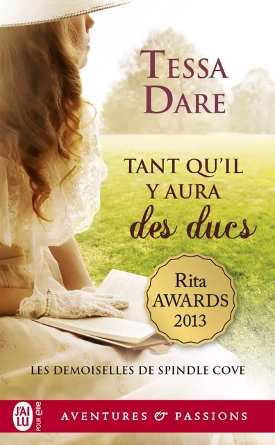 Les demoiselles de Spindle Cove (Tome 4) - Tant qu'il y aura des ducs - Tessa Dare - J'ai Lu