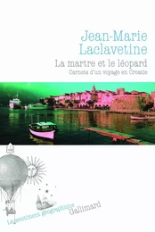 La martre et le léopard. Carnets d'un voyage en Croatie