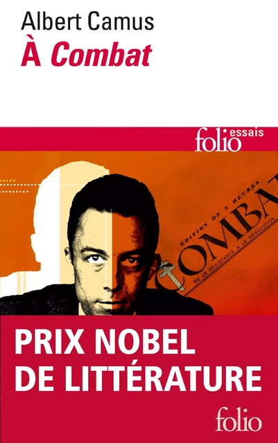 À "Combat". Éditoriaux et articles (1944-1947) - Albert Camus - Editions Gallimard