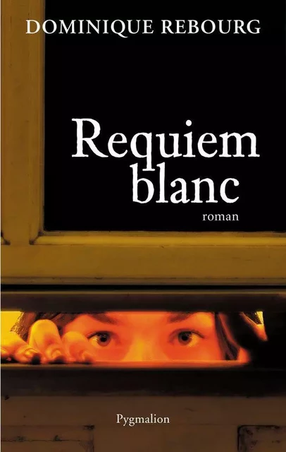 Requiem blanc - Dominique Rebourg - Pygmalion