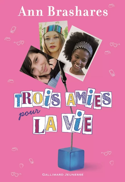 Trois amies pour la vie - Ann Brashares - Gallimard Jeunesse