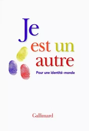 Je est un autre. Pour une identité-monde