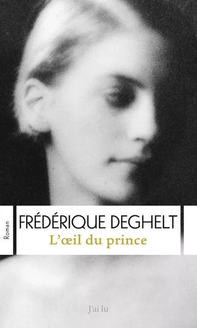 L'œil du prince - Frederique Deghelt - J'ai Lu