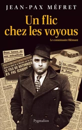 Un flic chez les voyous. Le commissaire Blémant