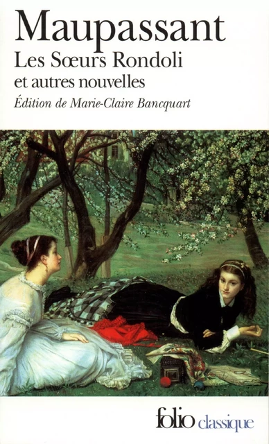 Les Sœurs Rondoli - Guy de Maupassant - Editions Gallimard