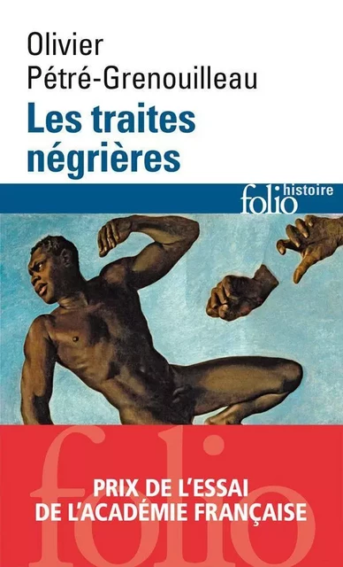 Les traites négrières. Essai d'histoire globale - Olivier Pétré-Grenouilleau - Editions Gallimard