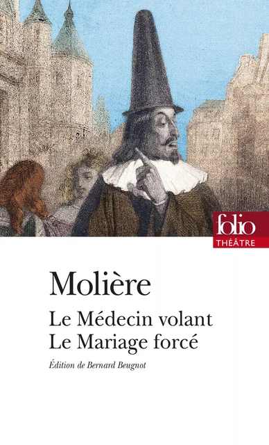 Le Médecin volant – Le Mariage forcé (édition enrichie) -  Molière - Editions Gallimard