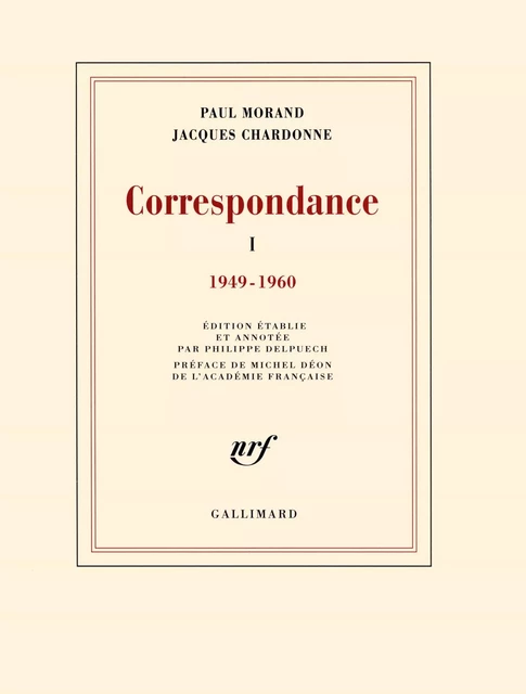 Correspondance (Tome 1) - 1949-1960 - Paul Morand, Jacques Chardonne - Editions Gallimard