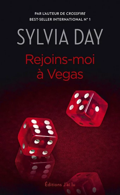 Rejoins-moi à Vegas. Suivi de  Indécente Mrs. Robinson - Sylvia Day - J'ai Lu