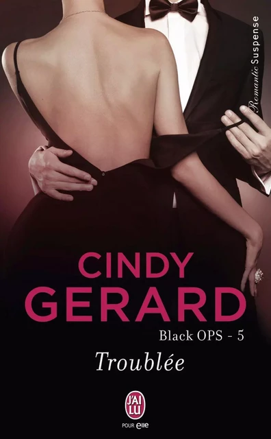 Black OPS (Tome 5) - Troublée - Cindy Gerard - J'ai Lu