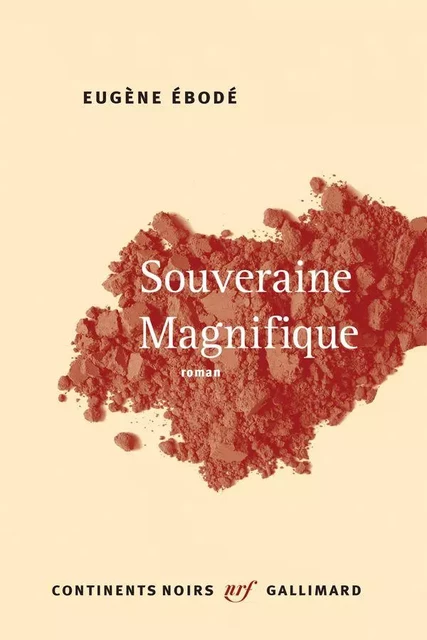 Souveraine Magnifique - Eugène Ébodé - Editions Gallimard