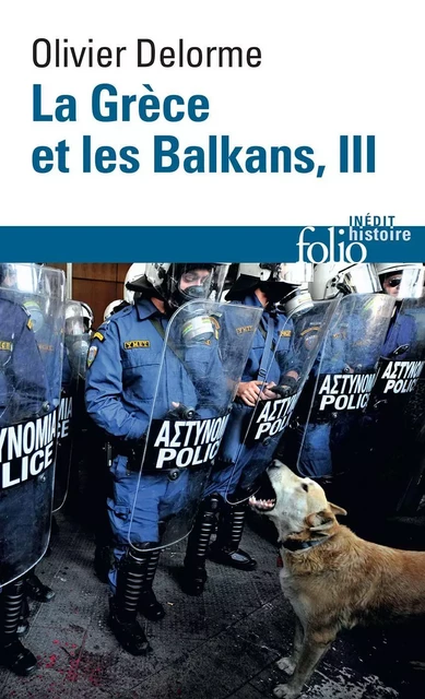 La Grèce et les Balkans (Tome 3) - Olivier Delorme - Editions Gallimard