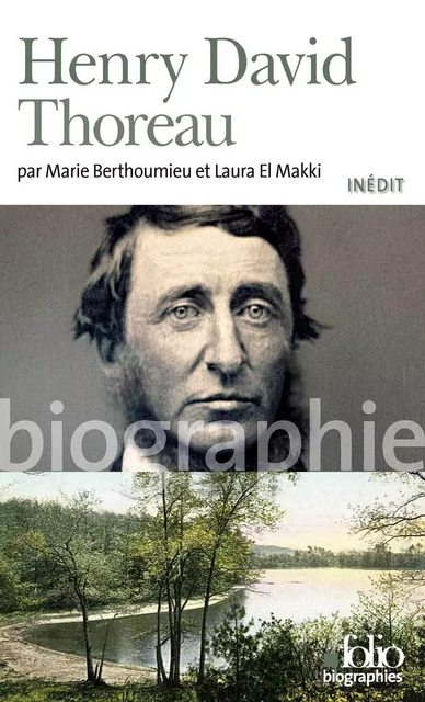 Henry David Thoreau - Marie Berthoumieu, Laura El makki - Editions Gallimard