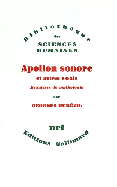 Apollon sonore et autres essais - Georges Dumézil - Editions Gallimard