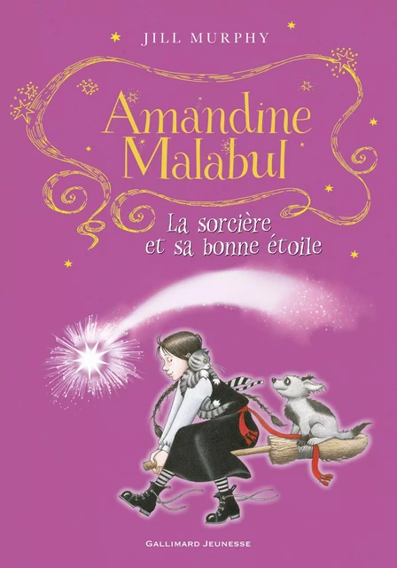 Amandine Malabul, la sorcière et sa bonne étoile - Jill Murphy - Gallimard Jeunesse