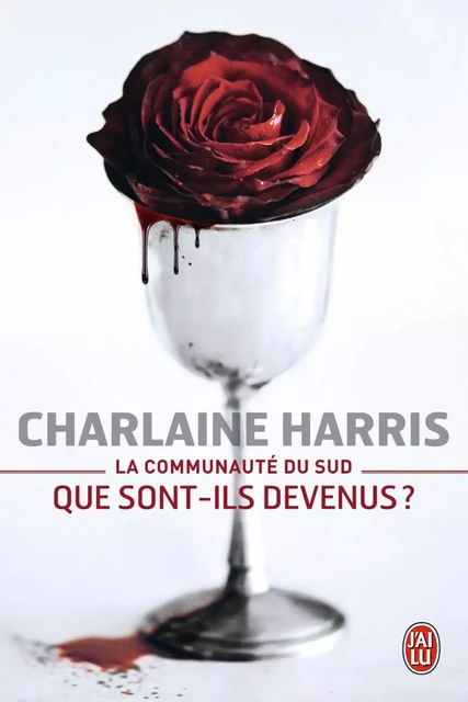 La communauté du Sud. Que sont-ils devenus ? - Charlaine Harris - J'ai Lu