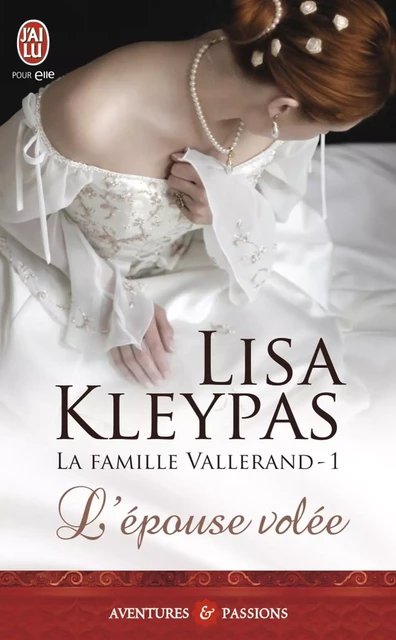 La famille Vallerand (Tome 1) - L’épouse volée - Lisa Kleypas - J'ai Lu